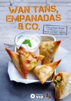 Wan Tans, Empanadas & Co. - Teigtaschen aus aller Welt - Martins, Isabel
