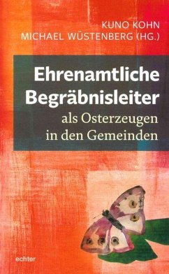 Ehrenamtliche Begräbnisleiter als Osterzeugen in den Gemeinden - Wüstenberg, Michael