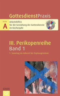 1. Sonntag im Advent bis Estomihi, m. CD-ROM / GottesdienstPraxis, Serie A, 3. Perikopenreihe Bd.1