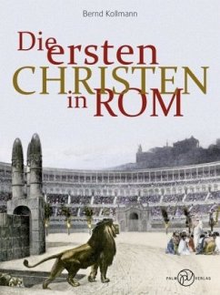 Die ersten Christen in Rom - Kollmann, Bernd