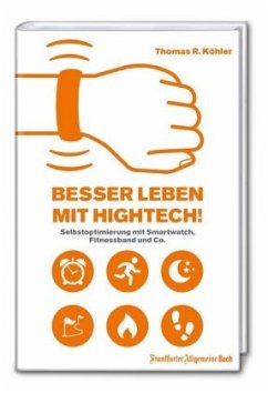 Besser Leben mit Hightech! - Köhler, Thomas R.