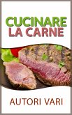 Cucinare la carne (eBook, ePUB)