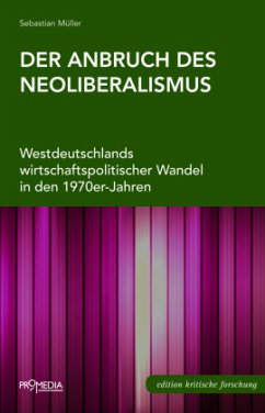 Der Anbruch des Neoliberalismus - Müller, Sebastian