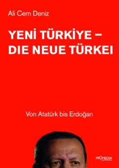 Yeni Türkiye - Die neue Türkei - Deniz, Ali C.