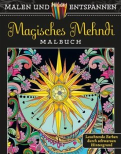 Malen und entspannen: Magisches Mehndi - Boylan, Lindsey