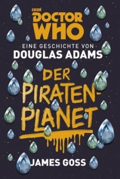 Doctor Who - Der Piratenplanet - Adams, Douglas