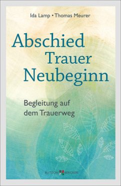 Abschied - Trauer - Neubeginn - Lamp, Ida;Meurer, Thomas