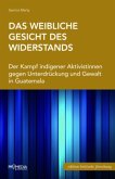 Das weibliche Gesicht des Widerstands Das weibliche Gesicht des Widerstands