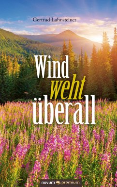 Wind weht überall (eBook, ePUB) - Lahnsteiner, Gertrud