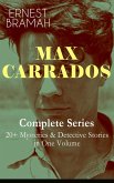 MAX CARRADOS - Complete Series: 20+ Mysteries & Detective Stories in One Volume (eBook, ePUB)