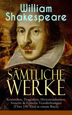 Sämtliche Werke: Komödien, Tragödien, Historiendramen, Sonette & Epische Versdichtungen (eBook, ePUB) - Shakespeare, William