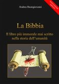 La Bibbia: il libro più immorale mai scritto nella storia dell'umanità (eBook, PDF)