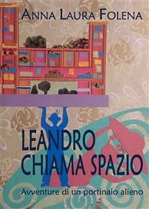 Leandro chiama spazio (eBook, ePUB) - Laura Folena, Anna