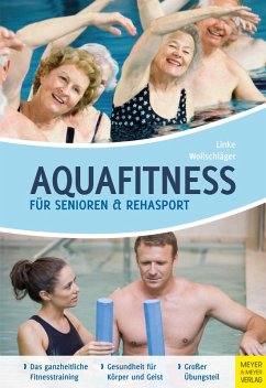 Aquafitness für Senioren und Rehasport (eBook, ePUB) - Linke, Kathrin Andrea; Wollschläger, Ilona