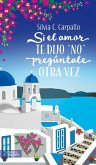 Si el amor te dijo "no" pregúntale otra vez (eBook, ePUB) Si el amor te dijo "no" pregúntale otra vez (eBook, ePUB)