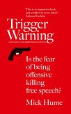 Trigger Warning: Is the Fear of Being Offensive Killing Free Speech? (eBook, ePUB)