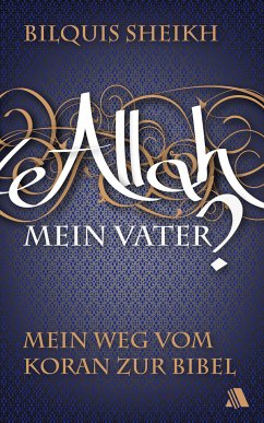 Allah - mein Vater? (eBook, ePUB) - Sheikh, Bilquis