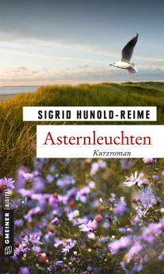 Asternleuchten (eBook, ePUB) - Hunold-Reime, Sigrid