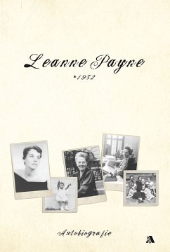 Leanne Payne * 1932 (eBook, ePUB) - Payne, Leanne