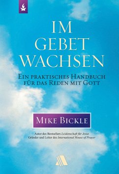 Im Gebet wachsen (eBook, ePUB) - Bickle, Mike