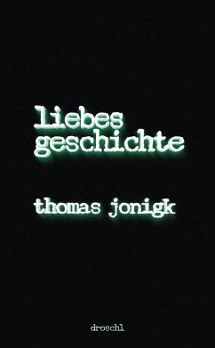 Liebesgeschichte (eBook, ePUB) - Jonigk, Thomas