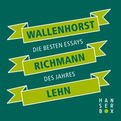 Wallenhorst Richmann Lehn. Die besten Essays des Jahres (eBook, ePUB) - Wallenhorst, Max; Richmann, Pascal; Lehn, Isabelle