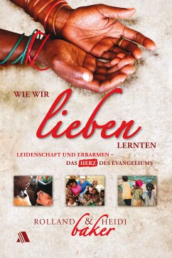 Wie wir lieben lernten (eBook, ePUB) - Baker, Rolland; Baker, Heidi