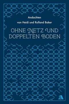 Ohne Netz und doppelten Boden (eBook, ePUB) - Baker, Heidi; Baker, Rolland