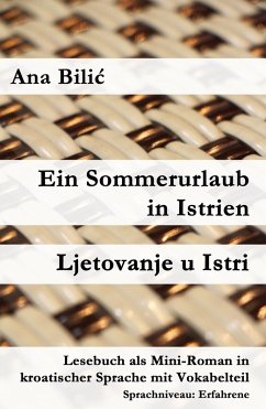 Ein Sommerurlaub in Istrien / Ljetovanje u Istri (eBook, ePUB) - Bilic, Ana