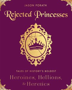 Rejected Princesses (eBook, ePUB) - Porath, Jason