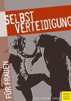 Selbstverteidigung für Frauen (eBook, PDF) - Höller, Jürgen; Reinisch, Stefan; Maluschka, Axel