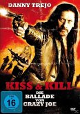 Kiss & Kill - die Ballade Von Crazy Joe