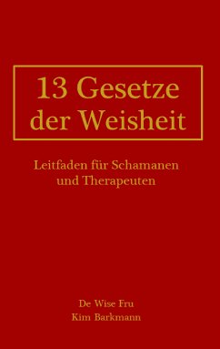 13 Gesetze der Weisheit (eBook, ePUB) - Barkmann, Kim