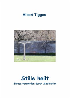 Stille heilt (eBook, ePUB) - Tigges, Albert