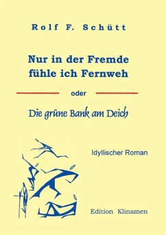 Nur in der Fremde fühle ich Fernweh (eBook, ePUB)