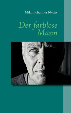 Der farblose Mann (eBook, ePUB) - Meder, Milan Johannes