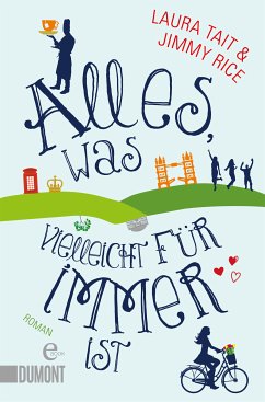 Alles, was vielleicht für immer ist (eBook, ePUB) - Rice, Jimmy; Tait, Laura