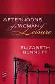 Afternoons of a Woman of Leisure (eBook, ePUB) Afternoons of a Woman of Leisure (eBook, ePUB)
