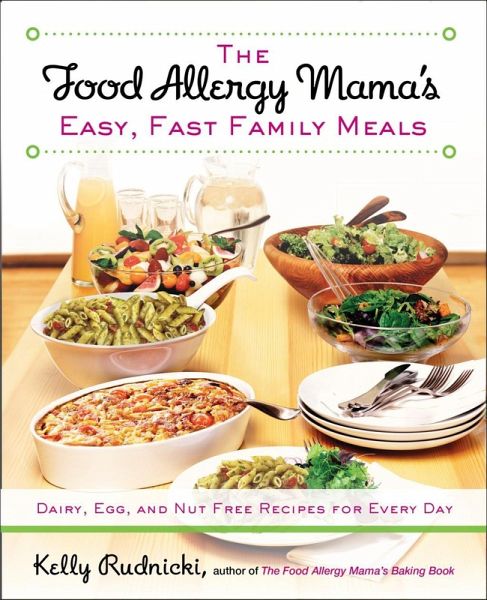 The Food Allergy Mama's Easy, Fast Family Meals (eBook, ePUB) The Food Allergy Mama's Easy, Fast Family Meals (eBook, ePUB)