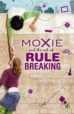 Moxie and the Art of Rule Breaking (eBook, ePUB)