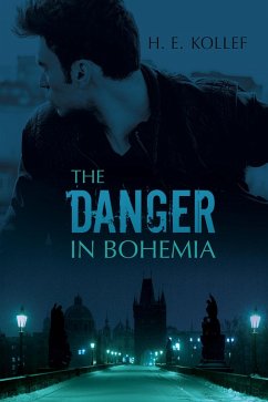 The Danger in Bohemia (eBook, ePUB) - Kollef, H. E.