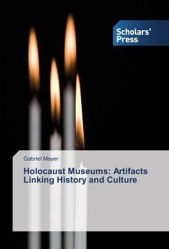 Holocaust Museums: Artifacts Linking History and Culture - Mayer, Gabriel