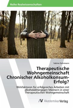 Therapeutische Wohngemeinschaft Chronischer Alkoholkonsum-Erfolg? - Duhrmann, Sabine