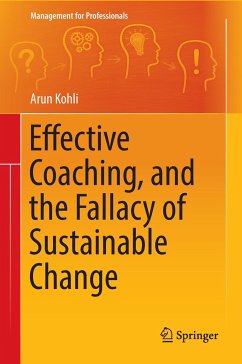 Effective Coaching, and the Fallacy of Sustainable Change - Kohli, Arun