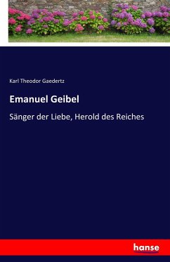 Emanuel Geibel - Gaedertz, Karl Theodor