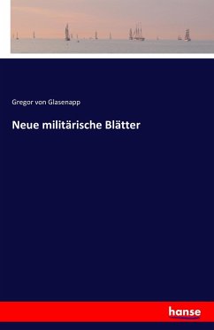 Neue militärische Blätter - Glasenapp, Gregor von