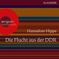 Die Flucht aus der DDR (MP3-Download) - Hippe, Hannelore