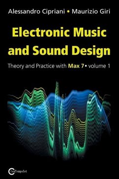 Electronic Music and Sound Design - Theory and Practice with Max 7 - Volume 1 (Third Edition) - Cipriani, Alessandro; Giri, Maurizio