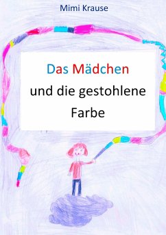 Das Mädchen und die gestohlene Farbe - Krause, Mimi