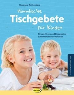 Himmlische Tischgebete für Kinder - Reichenberg, Alexandra